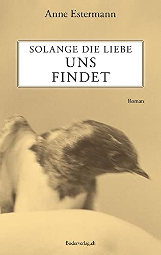 Solange die Liebe uns findet