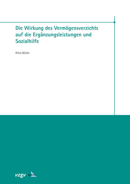 Die Wirkung des Vermögensverzichts auf die Ergänzungsleistungen und Sozialhilfe