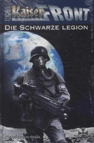 Kaiserfront 1953 Band 1: Die Schwarze Legion