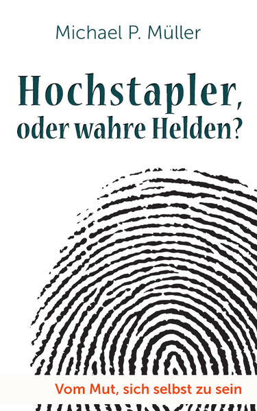 Hochstapler oder wahre Helden?