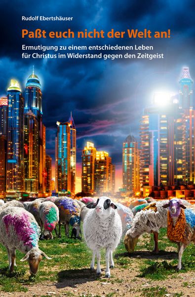 Passt euch nicht der Welt an!