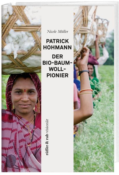 Patrick Hohmann – Der Bio-Baumwollpionier