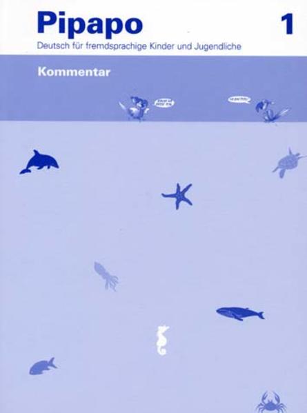 Pipapo 1 - Deutsch für fremdsprachige Kinder und Jugendliche / Kommentar