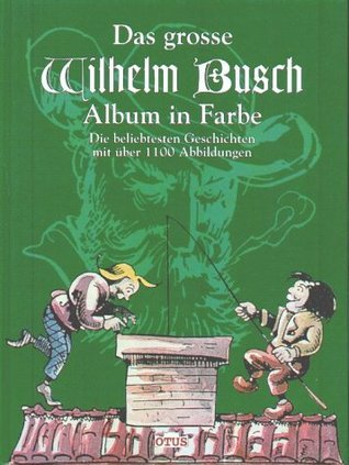 Das grosse Wilhelm Busch Album in Farbe