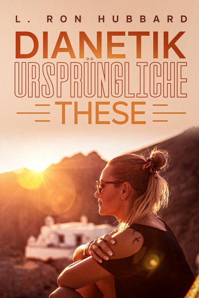 Dianetik: Die Ursprüngliche These