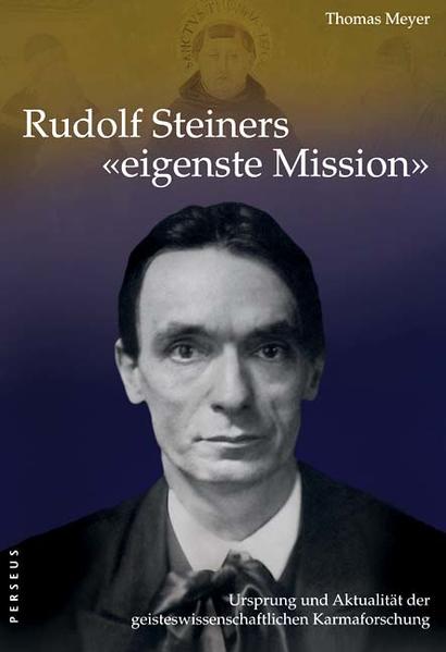 Rudolf Steiners "eigenste Mission"
