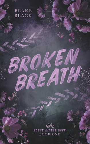 Broken Breath (Rogue Riders Duet, Band 1)