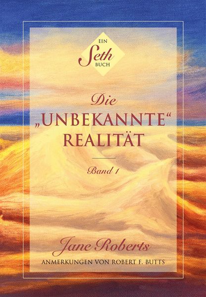 Ein Seth-Buch: Die "unbekannte" Realität
