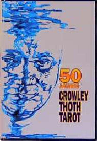 50 Jahre Crowley Thot Tarot
