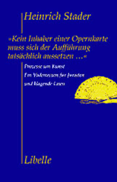Kein Inhaber einer Opernkarte muss sich der Aufführung tatsächlich aussetzen...