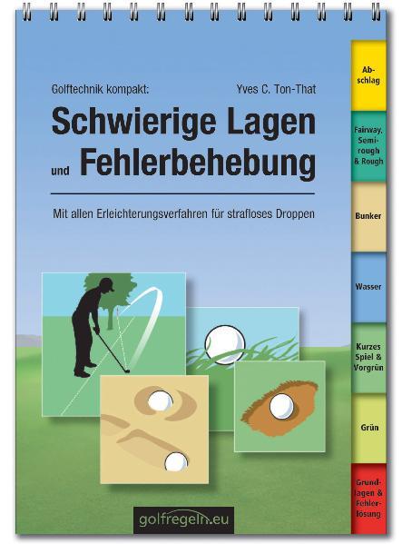 Golftechnik kompakt: Schwierige Lagen und Fehlerbehebung