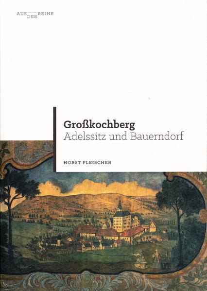 Großkochberg - Adelssitz und Bauerndorf