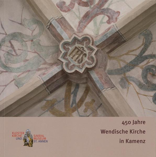 450 Jahre Wendische Kirche in Kamenz