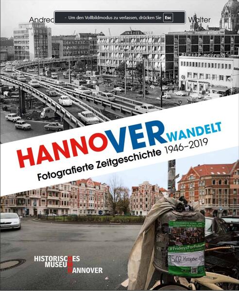 Hannoverwandelt - Fotografierte Zeitgeschichte 1946-2019