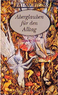 Aberglauben für den Alltag