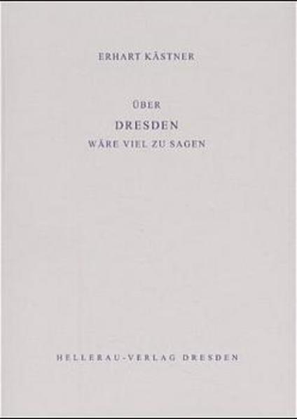 Über Dresden wäre viel zu sagen