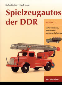 Spielzeugautos der DDR / Spielzeugautos der DDR, Band 2