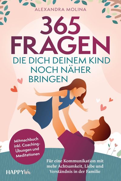 365 Fragen, die dich deinem Kind noch näher bringen