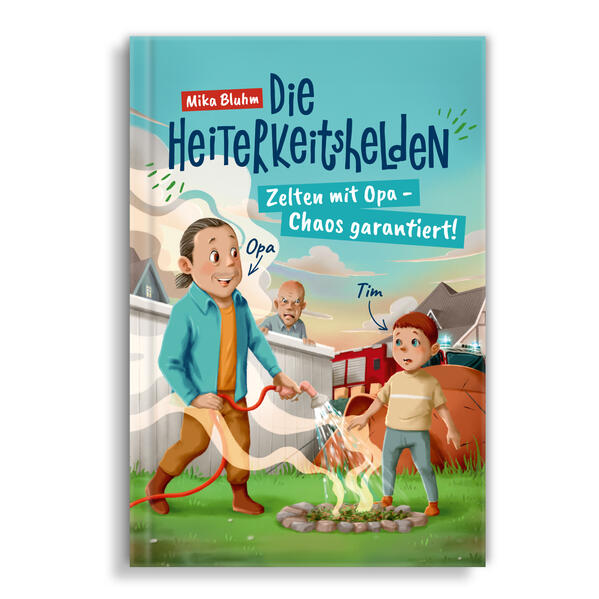 Die Heiterkeitshelden: Zelten mit Opa - Chaos garantiert! Lustiges Kinderbuch ab 6 Jahren | Spaß für die ganze Familie (Band 2)