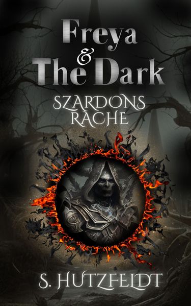 Freya & The Dark - Szardons Rache (Band 2)