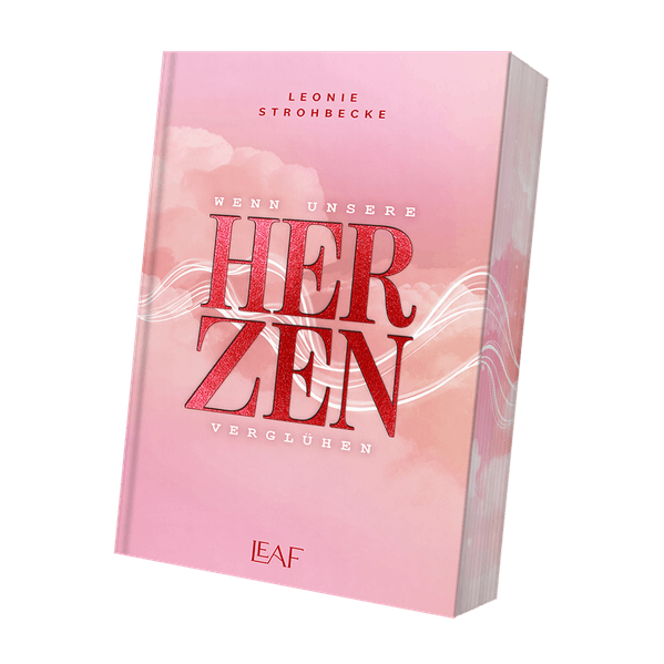 Wenn unsere Herzen verglühen
