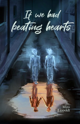 If we had beating hearts: Eine queere Slow Burn Ghost Romance