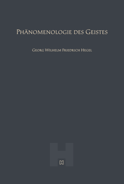 Phänomenologie des Geistes (Hegel Werke IV)
