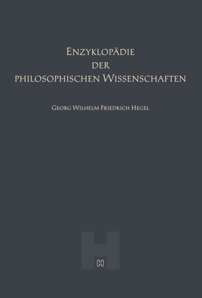 Enzyklopädie der philosophischen Wissenschaften (Hegel Werke VI)