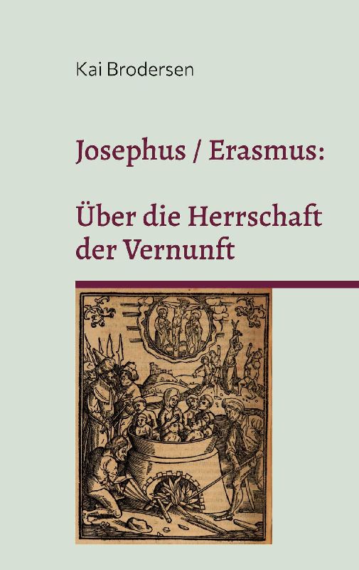 Josephus / Erasmus: Über die Herrschaft der Vernunft