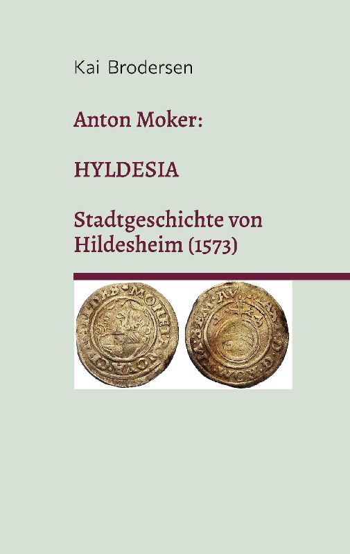 Anton Moker: Hyldesia. Stadtgeschichte von Hildesheim (1573)