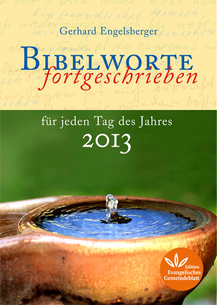 Bibelworte fortgeschrieben für jeden Tag des Jahres 2013