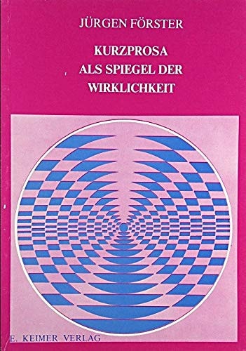 Kurzprosa als Spiegel der Wirklichkeit
