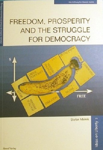 Freedom, Prosperity and the Struggle for Democracy
