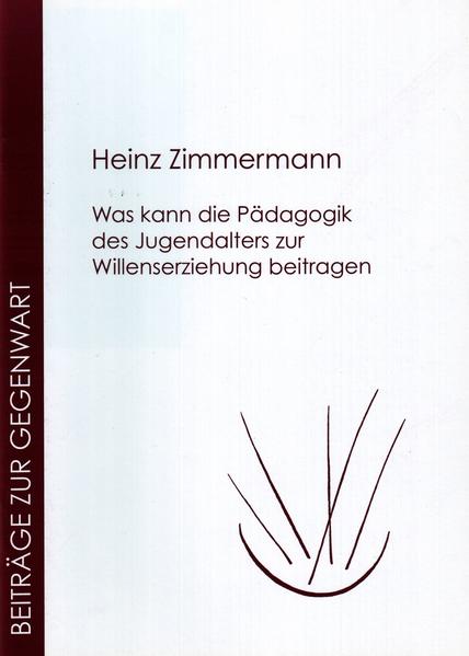 Was kann die Pädagogik des Jugendalters zur Willenserziehung beitragen