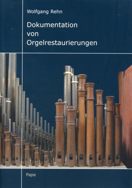 Dokumentation von Orgelrestaurierungen
