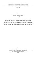 Wege und Möglichkeiten eines indischen Einflusses auf die meroitische Kultur