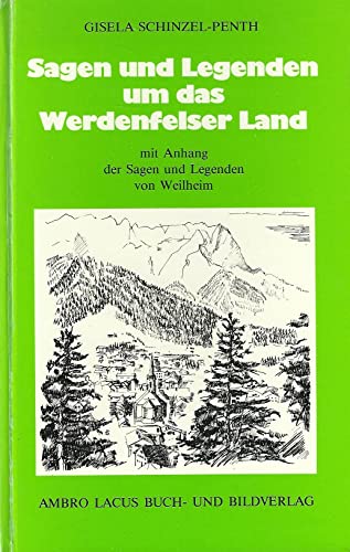 Sagen und Legenden um das Werdenfelser Land und Weilheim