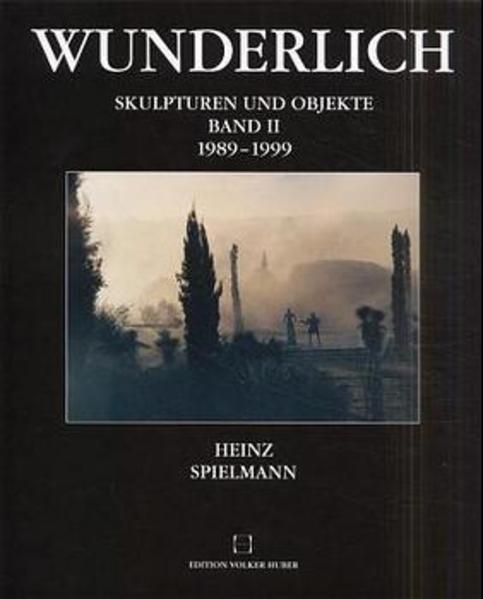 Paul Wunderlich. Skulpturen und Objekte II, 1989-1999