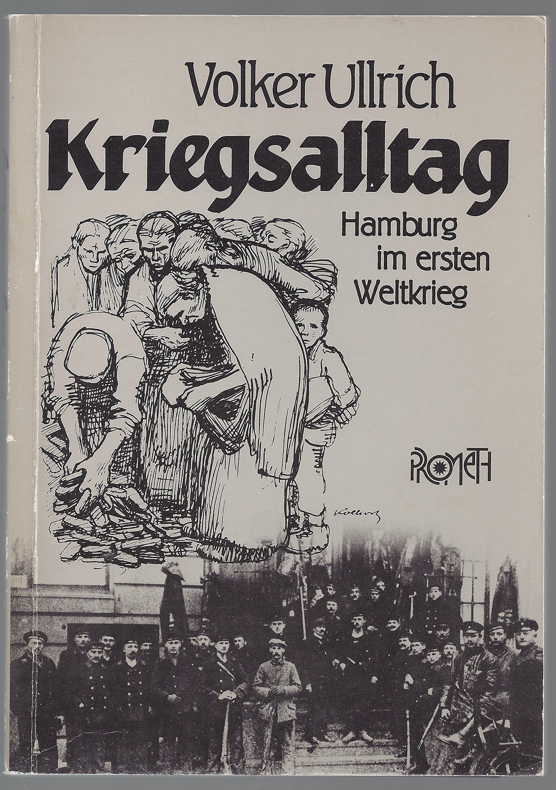 Kriegsalltag: Hamburg im ersten Weltkrieg (Reihe Geschichte unten)