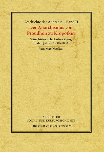 Geschichte der Anarchie / Der Anarchismus von Proudhon zu Kropotkin