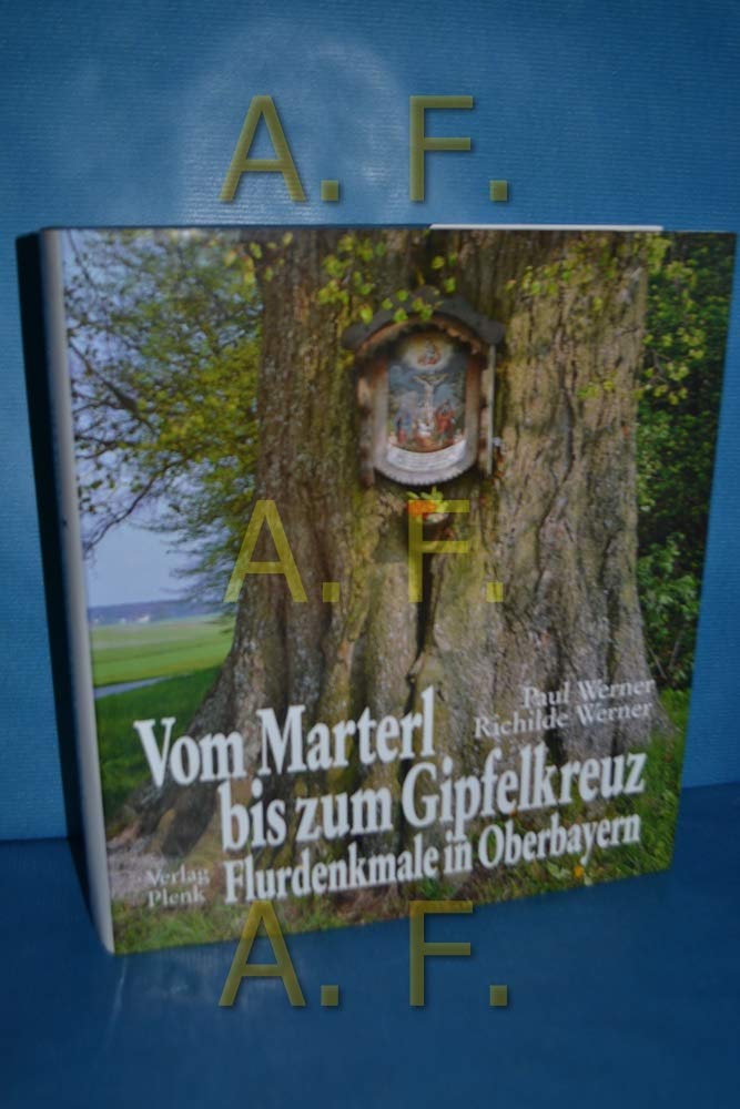 Vom Marterl bis zum Gipfelkreuz