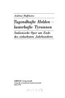 Tugendhafte Helden - lasterhafte Tyrannen