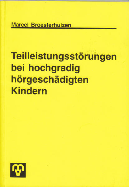 Teilleistungsstörungen bei hochgradig hörgeschädigten Kindern