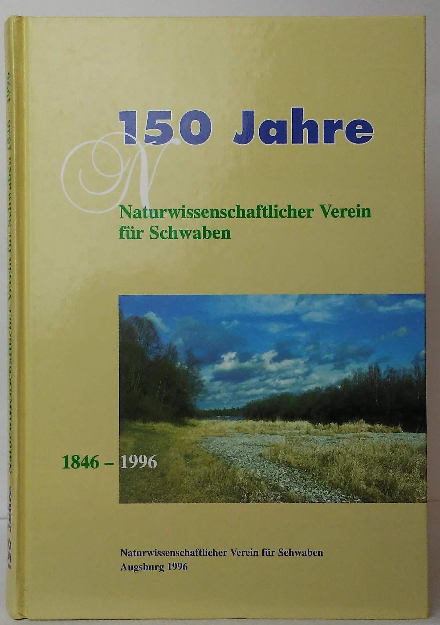 150 Jahre Naturwissenschaftlicher Verein für Schwaben 1846-1996