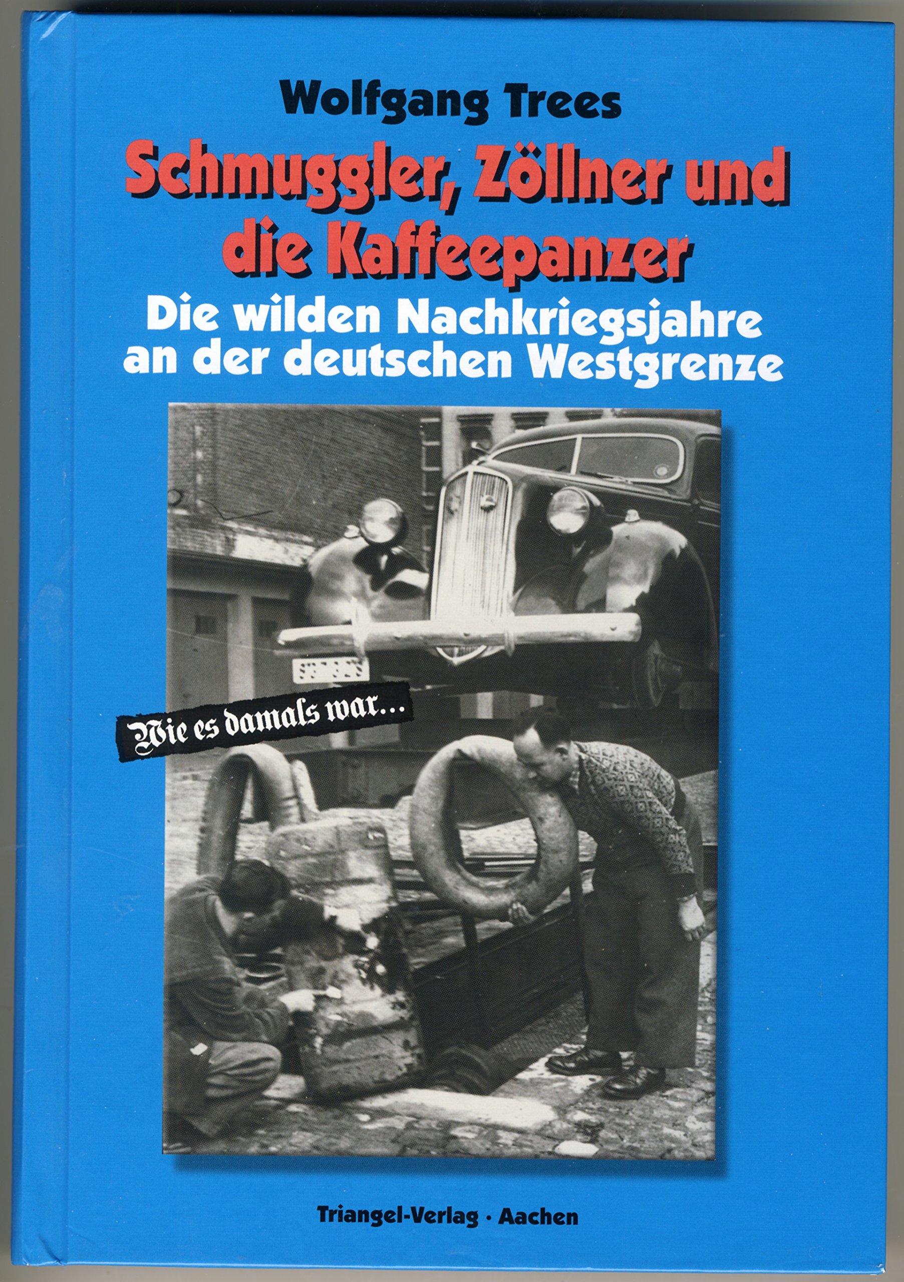 Schmuggler, Zöllner und die Kaffeepanzer