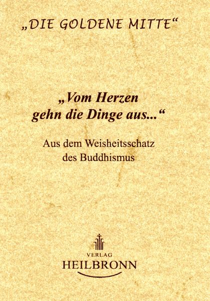 Vom Herzen gehn die Dinge aus...
