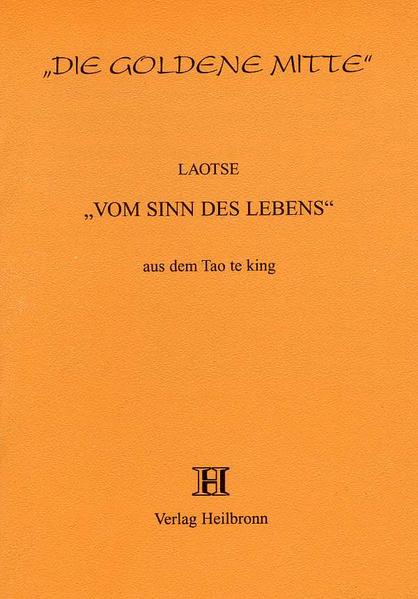 Vom Sinn des Lebens - Aus dem Tao te king