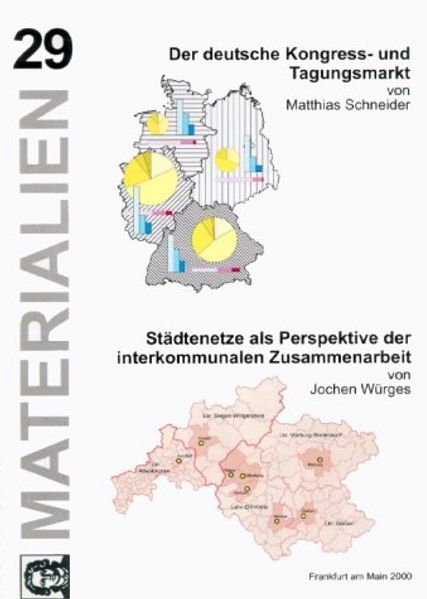 Der deutsche Kongress- und Tagungsmarkt unter besonderer Berücksichtigung des Nachfragesegments "mittelständische Unternehmen". - Würges, Jochen: Städtenetze als Perspektive der interkommunalen Zusammenarbeit - Darstellung eines neuen raumordnungspolitischen Instruments am Beispiel des Städtenetzes Lahn-Sieg-Dill
