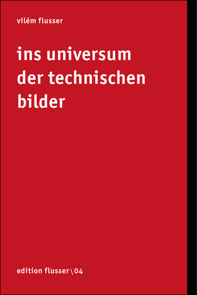 Ins Universum der technischen Bilder