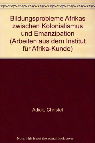 Bildungsprobleme Afrikas zwischen Kolonialismus und Emanzipation